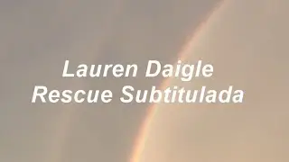 Lauren Daigle - Rescue (Subtitulada en espa&ntilde;ol)