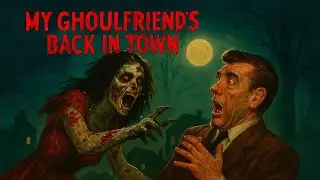 My Ghoul-friends Back In Town