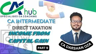 INCOME FROM CAPITAL GAIN || PART 9 || CA INTER SEPT 25 || CA DARSHAN OZA.