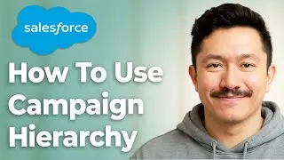How To Use Campaign Hierarchy Salesforce [2025 Guide]