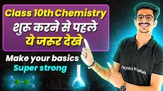 Class 10th Chemistry: Make Your Basics Super Strong || Back To Basics 🔥