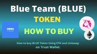 How to Buy Blue Team (BLUE) Token Using ETH and UniSwap On Trust Wallet