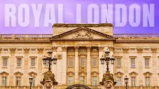 EXPLORE Royal London: Travel Guide to Monarchy