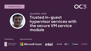 Trusted in-guest hypervisor services with secure VM service module by J&ouml;rg R&ouml;del (SUSE) | OC3 2023