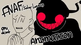 Y/N's asking god for a friend | FNAF SECURITY BREACH/SOLAR LUNACY ANIMATION