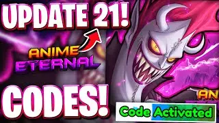 🔥ОБНОВЛЕНИЕ 21! ВСЕ НОВЕЙШИЕ КОДЫ ОБНОВЛЕНИЯ 21 ДЛЯ ANIME ETERNAL - КОДЫ ANIME ETERNAL ДЛЯ ROBLOX