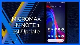 MICROMAX IN NOTE 1 1st  UPDATE |