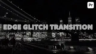 Create an EDGE GLITCH TRANSITION in Adobe Premiere Pro