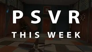 PSVR THIS WEEK | June 24, 2018