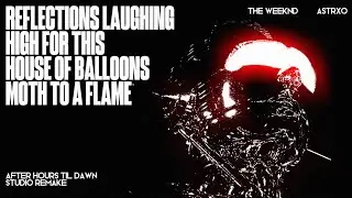 The Weeknd - Reflections Laughing x High For This x HOB x Moth To A Flame (AHTD) Studio Remake