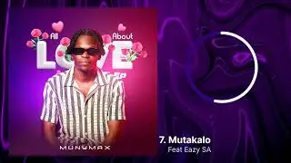 Munymax - Mutakalo Feat Eazy SA