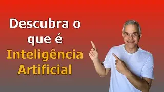 O que é inteligência artificial: Conhecendo os conceitos básicos
