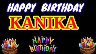 Kanika Happy birthday video | Happy birthday wish | happy birthday cake kanika