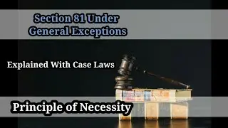 Necessity Section 81 of Ipc |General Exceptions | With Case laws | Explanation in English and Hindi🌸