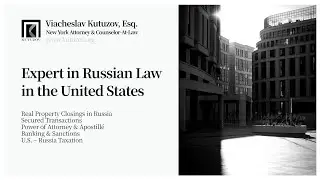 Expert in Russian Law in the U.S. | Sale of Real Property in Russia | Power of Attorney for Russia