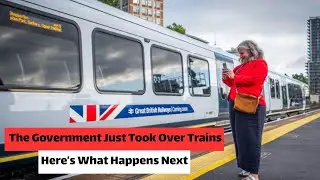 🚆 The Government Just Took Over Trains &ndash; Here&rsquo;s What Happens Next