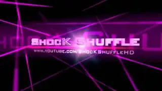 ShocK Shuffle New intro!