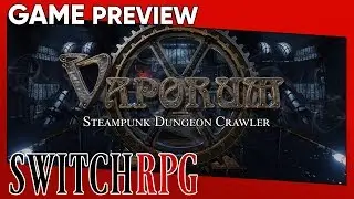 SwitchRPG Previews - Vaporum - Nintendo Switch Gameplay