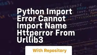 python import error cannot import name HTTPError from urllib3