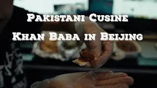 [Khan Baba] Pakistani Cuisine in Beijing