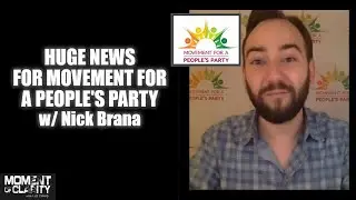 MOC #46 - Huge News for Movement for A People's Party (w/ Nick Brana)