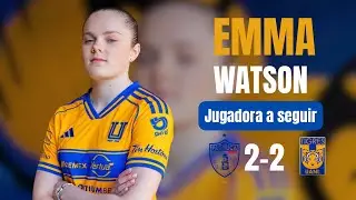 JUGADORA A SEGUIR | Emma Watson debuta con Tigres Femenil y deja grandes sensaciones
