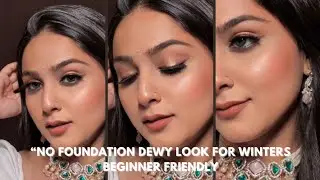 Winter Dewy Makeup For Dry Skin | No Foundation Look | Affordable Routine #dewymakeup #tutorial 