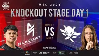 [FIL] MSC 2023 Knockout Day 1  BLCK vs FIMP Game 3