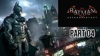 🔴LIVE ~ Batman ArkhamKnight Playthrough Part 04 🦇
