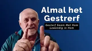 Die Ware Betekenis van: Almal het Gesterf