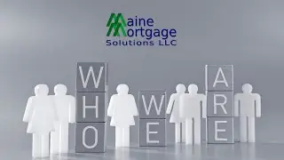 Maine Mortgage Solutions - Who We Are
