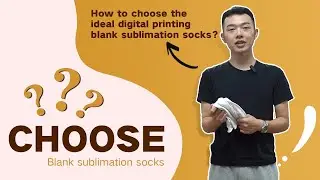How to choose the ideal digital printing blank sublimation socks？