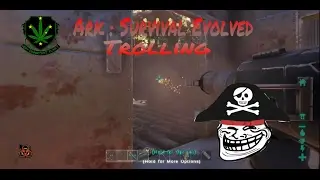 Trolling on Ark : Survival Evolved