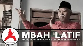 Mbah Latif Ungkap Kisah Karomah Gus Maksum dan Sejarah Pencak Dor | Warta Jawara