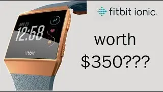 Fitbit Ionic SMARTWATCH Best and Worst features. Should i buy?