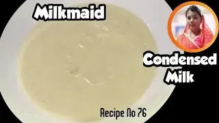 Condensed Milk Homemade Recipe | How to Make Milkmaid at Home | How to Make Condensed Milk