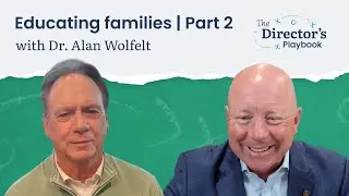 The Expert Families Need: Dr. Alan Wolfelt on Funeral Education | Part 2