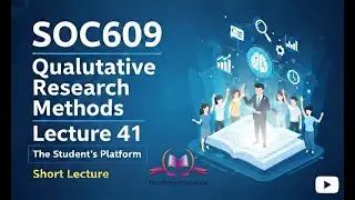 SOC609 || Lecture 41 || Qualitative Research Methods || Short Lectures || The Student's Platform