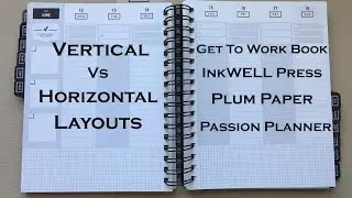 Vertical vs Horizontal Planning | Get to Work Book, InkWELL Press, Plum Paper, & Passion Planner |