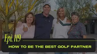 How to Be the Best Golf Partner with Kathy Hart Wood and Justin Klemballa
