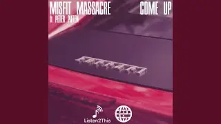 Misfit Massacre - Come Up (Feat. Peter Piffen)