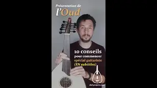 10 tips to learn the oud (if you play guitar) (FR/EN)