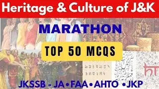 Heritage & Culture of J&K | Marathon | Top 50 Mcqs | GK of J&K | For JKSSB / JKPSC Exams