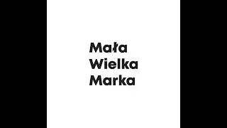 Mała Wielka Marka - kr&oacute;tko o tym, co znajdziesz na tym kanale.