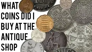 What Coins Did I Buy at the Antique Shop