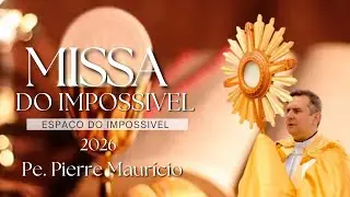 Missa do Impossível - Terça-feira 20 de Janeiro de 2026