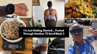 I Made It Through Another Week | 75 Hard Week 3