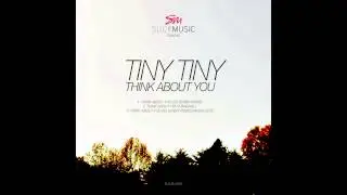 Tiny Tiny - Think About You (Silversix Edit) [Radio Cut]