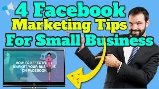 4 Facebook Marketing Tips For Small Business