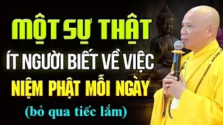 Một Sự Thật Ít Người Biết Về Việc Niệm Phật Mỗi Ngày | Thầy Thích Giác Nhàn